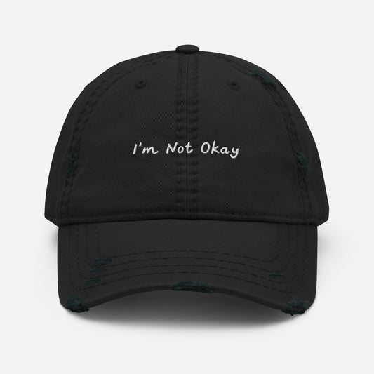 I'm Not Okay - Distressed Dad Hat